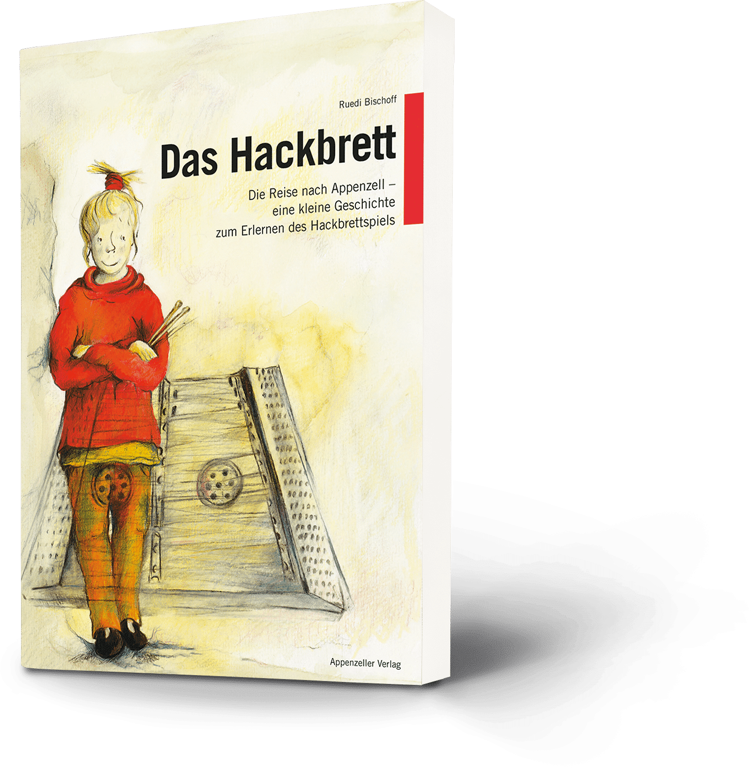 Ruedi Bischoff: Das Hackbrett. Die Reise nach Appenzell - eine kleine Geschichte zum Erlernen des Hackbrettspiels