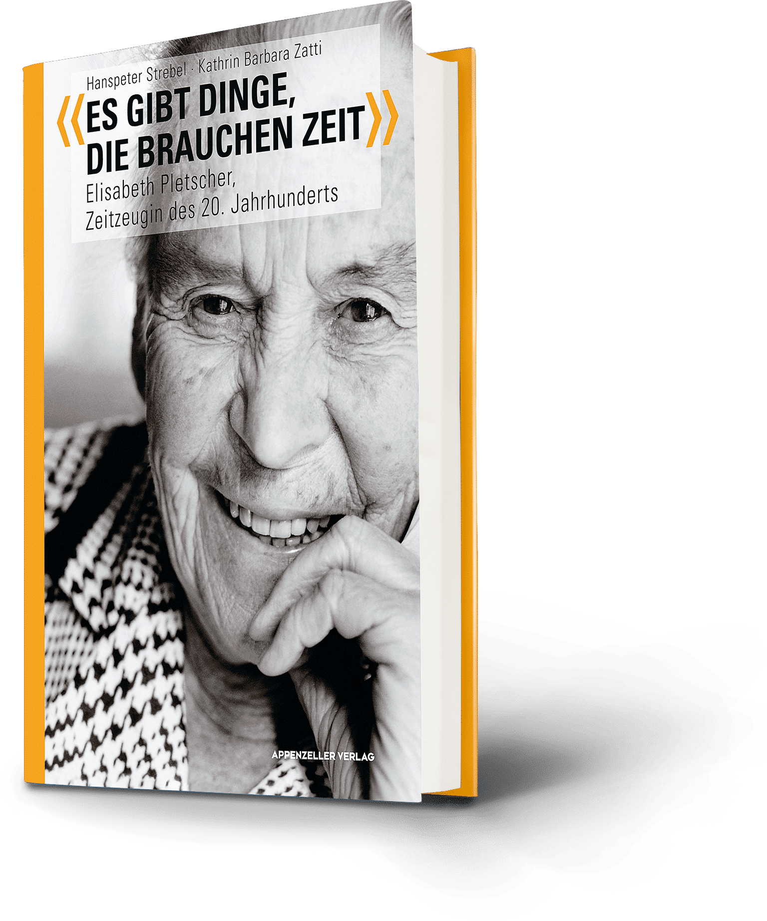 Hanspeter Strebel, Kathrin Barbara Zatti: Es gibt Dinge, die brauchen Zeit. Elisabeth Pletscher, Zeitzeugin des 20. Jahrhunderts