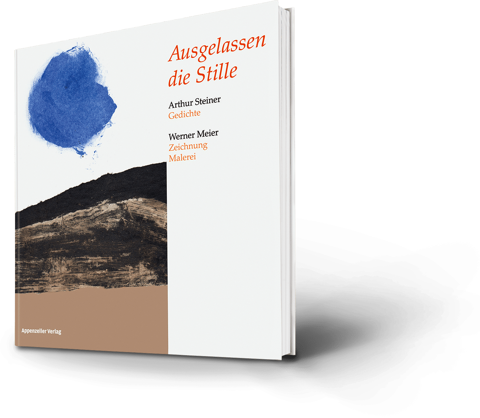 Arthur Steiner, Werner Meier. Ausgelassen die Stille. Gedichte, Zeichnung Malerei