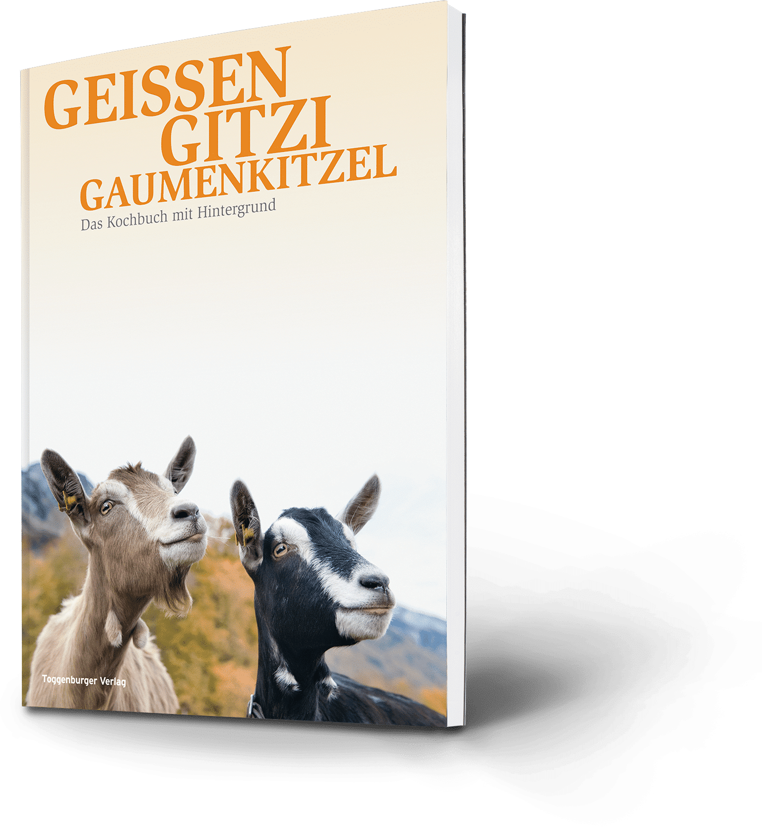Geissen Gitzi Gaumenkitzel, DAs Kochbuch mit Hintergrund