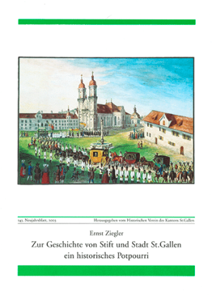 Zur Geschichte von Stift und Stadt St. Gallen