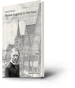 Hans Rohner: Meine Jugend in Herisau