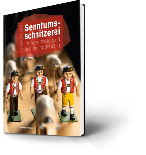 Senntumsschnitzerei im Appenzellerland und im Toggenburg