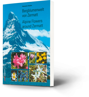 Hanspeter Steidle: Bergblumenwelt von Zermatt. Alpine Flowers around Zermatt