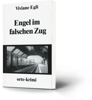 Viviane Egli: Engel im falschen Zug