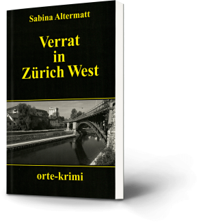 Sabina Altermatt: Verrat in Zürich West