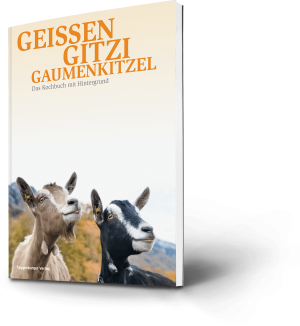 Geissen Gitzi Gaumenkitzel, DAs Kochbuch mit Hintergrund