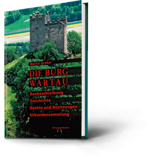 Die Burg Wartau. Martin Graber